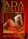 placeres y pasiones (ebook)-ada miller-9788415682974 placeres y pasiones (ebook)-ada miller-9788415682974