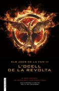 els jocs de la fam 3. l ocell de la revolta.-suzanne collins-clara guindulain-montserrat fons esteve-9788415745174 els jocs de la fam 3. l ocell de la revolta.-suzanne collins-clara guindulain-montserrat fons esteve-9788415745174