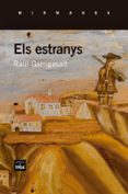 els estranys-raul garrigasait-9788415835974 els estranys-raul garrigasait-9788415835974