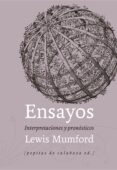 ensayos: interpretaciones y pronosticos (1922-1972)-lewis mumford-9788415862574 ensayos: interpretaciones y pronosticos (1922-1972)-lewis mumford-9788415862574