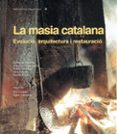 la masia catalana-ramon congost, rosa gifre, pere gonzález, antoni lluch, rosa mallorquí, ripoll masferrer-9788415885474 la masia catalana-ramon congost, rosa gifre, pere gonzález, antoni lluch, rosa mallorquí, ripoll masferrer-9788415885474