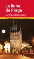 la lluna de praga-jordi santasusagna i davins-9788415896074 la lluna de praga-jordi santasusagna i davins-9788415896074