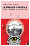 superpronosticadores-dan gardner-philip e. tetlock-9788415917274 superpronosticadores-dan gardner-philip e. tetlock-9788415917274