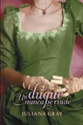 un duque nunca se rinde-juliana gray-9788415962274 un duque nunca se rinde-juliana gray-9788415962274