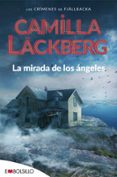 la mirada de los angeles (serie fjällbacka 8)-camilla lackberg-9788416087174 la mirada de los angeles (serie fjällbacka 8)-camilla lackberg-9788416087174