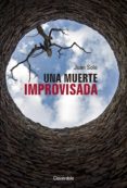 una muerte improvisada-juan solo-9788416094974 una muerte improvisada-juan solo-9788416094974