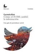 como el 15m cambio la informacion-carmela rios-9788416176274 como el 15m cambio la informacion-carmela rios-9788416176274