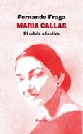maria callas: el adios a la diva-fernando fraga-9788416247974 maria callas: el adios a la diva-fernando fraga-9788416247974