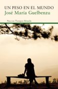 un peso en el mundo (ebook)-jose maria guelbenzu-9788416280674 un peso en el mundo (ebook)-jose maria guelbenzu-9788416280674