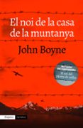 el noi de la casa de la muntanya-john boyne-9788416367474 el noi de la casa de la muntanya-john boyne-9788416367474