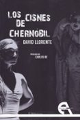 los cisnes de chernobil-david llorente-9788416923274 los cisnes de chernobil-david llorente-9788416923274