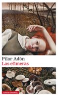 las efimeras (rustica)-pilar adon-9788417088774 las efimeras (rustica)-pilar adon-9788417088774