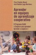 aprender en equipos de aprendizaje cooperativo: el programa ca/ac (2cooperar para aprender/aprender a cooperar aprender en equipos de aprendizaje cooperativo: el programa ca/ac (2cooperar para aprender/aprender a cooperar