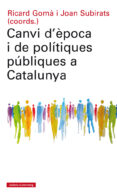canvi d epoca i de politiques publiques a catalunya-ricard goma-joan subirats-9788417355074 canvi d epoca i de politiques publiques a catalunya-ricard goma-joan subirats-9788417355074