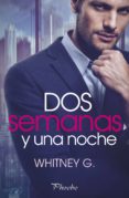 Descarga de libros de texto pda DOS SEMANAS Y UNA NOCHE de WHITNEY G. 9788417683474 en español 