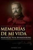 Descarga los mejores libros gratis. MEMORIAS DE MI VIDA iBook de MARISCAL VON HINDENBURG 9788417760274