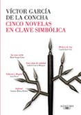 cinco novelas en clave simbolica de la rae-victor garcia de la concha-9788420404974 cinco novelas en clave simbolica de la rae-victor garcia de la concha-9788420404974