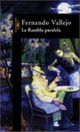 la rambla paralela-fernando vallejo-9788420444574 la rambla paralela-fernando vallejo-9788420444574