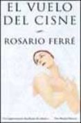 el vuelo del cisne-rosario ferre-9788420464374 el vuelo del cisne-rosario ferre-9788420464374