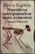 nuestros antepasados mas remotos-björn kurten-9788420608174 nuestros antepasados mas remotos-björn kurten-9788420608174