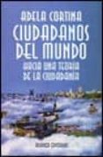 ciudadanos del mundo: hacia una teoria de la ciudadania-adela cortina orts-9788420642574 ciudadanos del mundo: hacia una teoria de la ciudadania-adela cortina orts-9788420642574