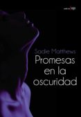 promesas en la oscuridad-sadie matthews-9788420690674 promesas en la oscuridad-sadie matthews-9788420690674
