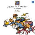 ¿quien ha ganado?-pia vilarrubias-9788420712574 ¿quien ha ganado?-pia vilarrubias-9788420712574