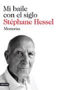 mi baile con el siglo: memorias-stephane hessel-9788423345274 mi baile con el siglo: memorias-stephane hessel-9788423345274