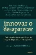 innovar o desaparecer: ocho aportaciones esenciales de los grnade s gurus del management-antonio davila-9788423426874 innovar o desaparecer: ocho aportaciones esenciales de los grnade s gurus del management-antonio davila-9788423426874