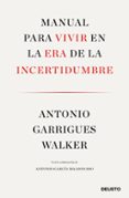 manual para vivir en la era de la incertidumbre-antonio garrigues walker-9788423429974 manual para vivir en la era de la incertidumbre-antonio garrigues walker-9788423429974
