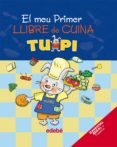 el meu primer llibre de cuina tupi-merce aranega-9788423692774 el meu primer llibre de cuina tupi-merce aranega-9788423692774