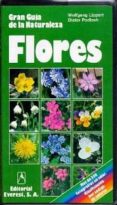flores: gran guia de la naturaleza-wolfgang lippert-dieter podlech-9788424126674 flores: gran guia de la naturaleza-wolfgang lippert-dieter podlech-9788424126674