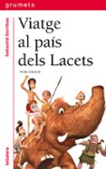 viatge al pais dels lacets-sebastia sorribas i roig-9788424681074 viatge al pais dels lacets-sebastia sorribas i roig-9788424681074