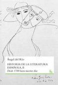 historia de la literatura española, ii: desde 1700 hasta nuestros dias-angel del rio-9788424919474 historia de la literatura española, ii: desde 1700 hasta nuestros dias-angel del rio-9788424919474