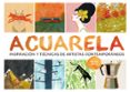acuarela: inspiracion y tecnicas de artistas contemporaneos-helen birch-9788425227974 acuarela: inspiracion y tecnicas de artistas contemporaneos-helen birch-9788425227974
