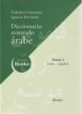 diccionario avanzado arabe (t. i): arabe-español-federico corriente cordoba-ignacio ferrando-9788425422874 diccionario avanzado arabe (t. i): arabe-español-federico corriente cordoba-ignacio ferrando-9788425422874
