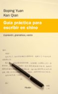 guia practica para escribir en chino-kan qian-boping yuan-9788425425974 guia practica para escribir en chino-kan qian-boping yuan-9788425425974