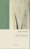 (o.c.) tomo i.1: mistica y espiritualidad: mistica, plenitud de vida-raimon panikkar-9788425432774 (o.c.) tomo i.1: mistica y espiritualidad: mistica, plenitud de vida-raimon panikkar-9788425432774