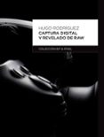 captura digital y revelado de raw-hugo rodriguez alonso-9788426717474 captura digital y revelado de raw-hugo rodriguez alonso-9788426717474
