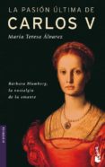 la pasion ultima de carlos v-maria teresa alvarez garcia-9788427032774 la pasion ultima de carlos v-maria teresa alvarez garcia-9788427032774