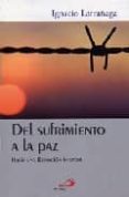 del sufrimiento a la paz-ignacio larrañaga obergozo-9788428519274 del sufrimiento a la paz-ignacio larrañaga obergozo-9788428519274