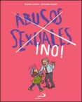 abusos sexuales ¡no¡-delphine sauliere-bernadette despres-9788428528474 abusos sexuales ¡no¡-delphine sauliere-bernadette despres-9788428528474