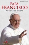 papa francisco. su vida y sus desafios-saverio gaeta-9788428542074 papa francisco. su vida y sus desafios-saverio gaeta-9788428542074