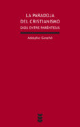 la paradoja del cristianismo: dios entre parentesis-9788430117574 la paradoja del cristianismo: dios entre parentesis-9788430117574