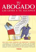 tu abogado: las leyes a tu alcance-9788430533374 tu abogado: las leyes a tu alcance-9788430533374