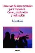 direccion de documentales para television: guion, produccion y re alizacion-bienvenido leon-9788431326074 direccion de documentales para television: guion, produccion y re alizacion-bienvenido leon-9788431326074