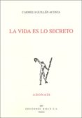 la vida es lo secreto-carmelo guillen acosta-9788432137174 la vida es lo secreto-carmelo guillen acosta-9788432137174