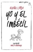 yo y el imbecil (biblioteca furtiva)-elvira lindo-9788432214974 yo y el imbecil (biblioteca furtiva)-elvira lindo-9788432214974