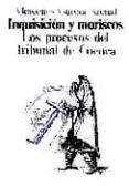 inquisicion y moriscos: los procesos del tribunal de cuenca (3ª e d.)-mercedes garcia-arenal-9788432303074 inquisicion y moriscos: los procesos del tribunal de cuenca (3ª e d.)-mercedes garcia-arenal-9788432303074