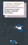 perspectivas actuales de logica y filosofia de la ciencia-e. de y otros bustos-9788432308574 perspectivas actuales de logica y filosofia de la ciencia-e. de y otros bustos-9788432308574